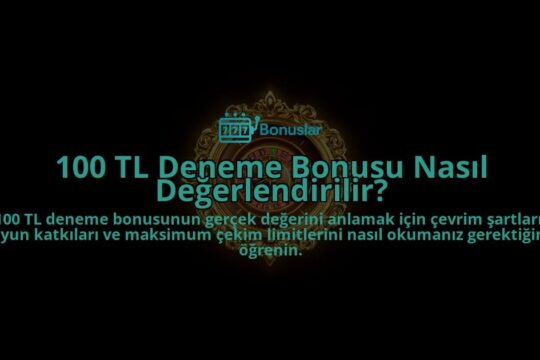 100-TL-Deneme-Bonusu-Nasil-Degerlendirilir-overlay-1788103022.jpg