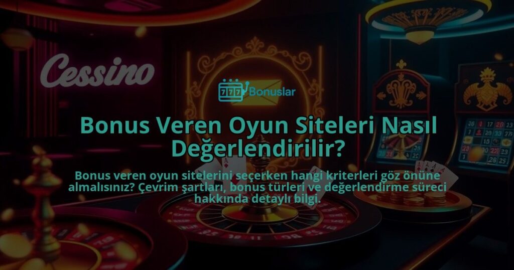Bonus-Veren-Oyun-Siteleri-Nasil-Degerlendirilir-overlay-1788174718.jpg