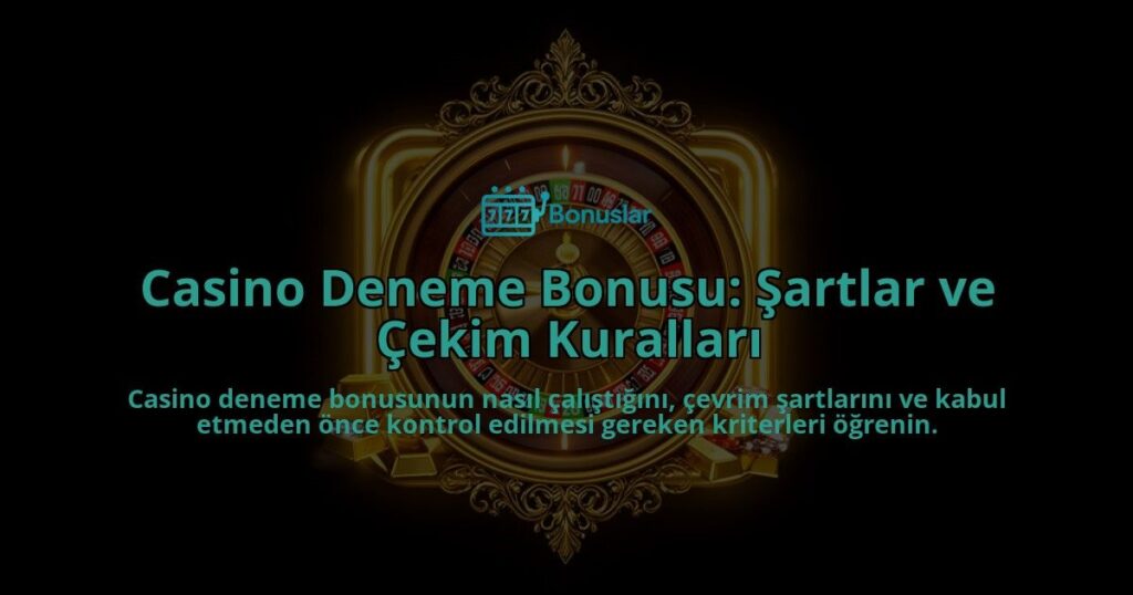 Casino-Deneme-Bonusu-Sartlar-ve-Cekim-Kurallari-overlay-1788116191.jpg