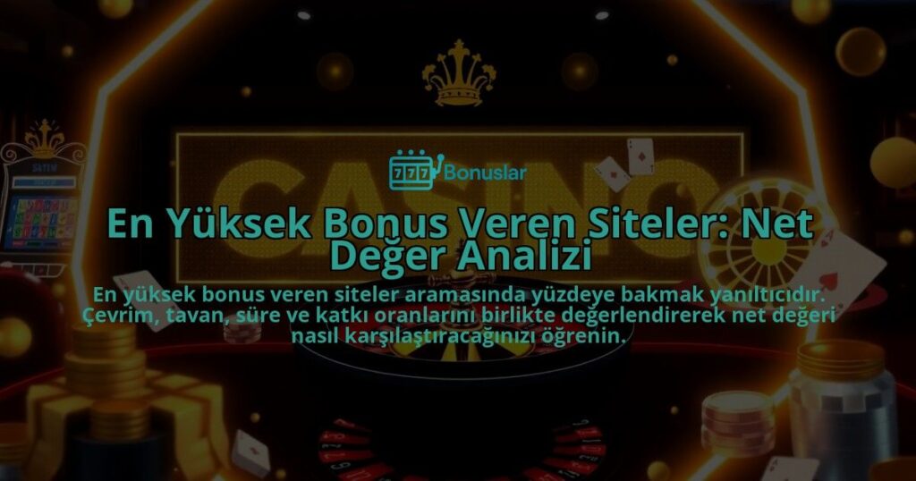 En-Yuksek-Bonus-Veren-Siteler-Net-Deger-Analizi-overlay-1788200173.jpg