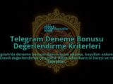 Telegram-Deneme-Bonusu-Degerlendirme-Kriterleri-overlay-1788120340.jpg