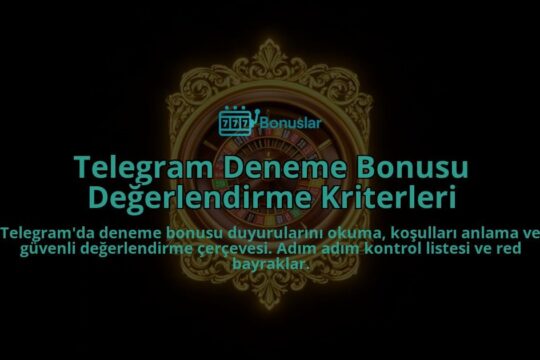 Telegram-Deneme-Bonusu-Degerlendirme-Kriterleri-overlay-1788120340.jpg