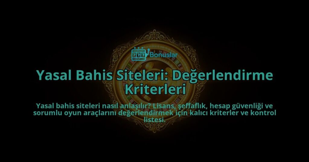 Yasal-Bahis-Siteleri-Degerlendirme-Kriterleri-overlay-1788115029.jpg