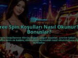 Free-Spin-Kosullari-Nasil-Okunur-Bonuslar-overlay-1788735984.jpg