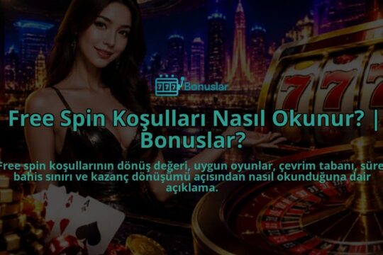 Free-Spin-Kosullari-Nasil-Okunur-Bonuslar-overlay-1788735984.jpg